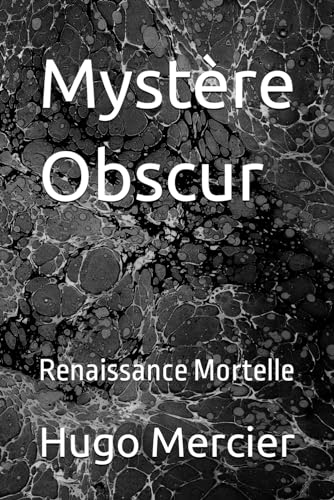 Mystère Obscur: Renaissance Mortelle (Enquêtes policières, Band 2) von Independently published